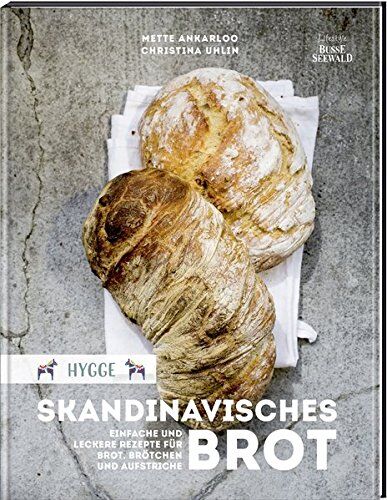 Mette Ankarloo - Hygge - Skandinavisches Brot. Einfache und leckere Rezepte für Brot, Brötchen und Aufstriche - Preis vom 09.10.2026 07:28:09 h