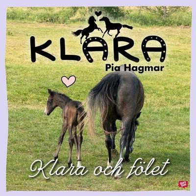 Klara och fölet - Pia Hagmar, Audio, 9789178079940