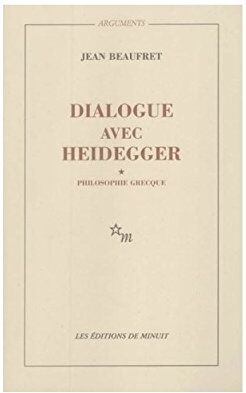 Jean Beaufret - Dialogue avec Heidegger. Vol. 1. Philosophie grecque - Preis vom 13.10.2026 11:25:28 h