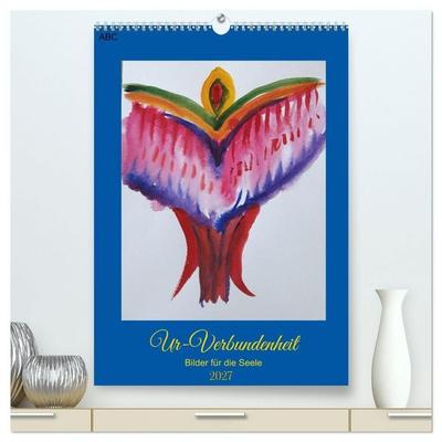 Ur-Verbundenheit - Bilder für die Seele (hochwertiger Premium Wandkalender 2027 DIN A2 hoch), Kunstdruck in Hochglanz