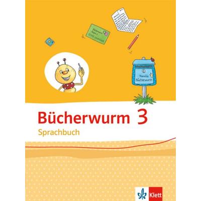 Bücherwurm Sprachbuch 3. Schülerbuch Klasse 3. Ausgabe Berlin, Brandenburg, Mecklenburg-Vorpommern, Sachsen-Anhalt, Thüringen, Taschenbuch von , Klett
