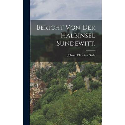Bericht von der Halbinsel Sundewitt., Gebundene Ausgabe von Johann Christian Gude, Hutson Street Press, 978-1-01-652624-1
