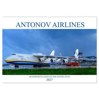 Antonov Airlines, Transportflugzeuge der Superlative (Wandkalender 2027 DIN A2 quer), CALVENDO Monatskalender