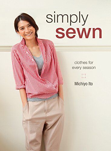 Michiyo Ito - Simply Sewn: Clothes for Every Season - Preis vom 30.09.2026 09:01:18 h