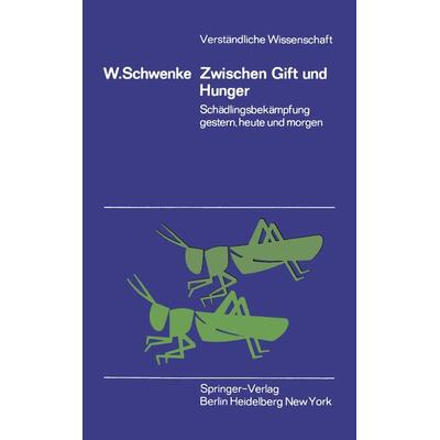 Zwischen Gift und Hunger, Taschenbuch von W. Schwenke, Springer Berlin, 978-3-540-04377-5