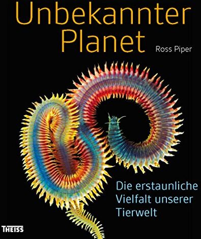 Ross Piper - Unbekannter Planet: Die erstaunliche Vielfalt unserer Tierwelt - Preis vom 12.10.2026 11:37:12 h
