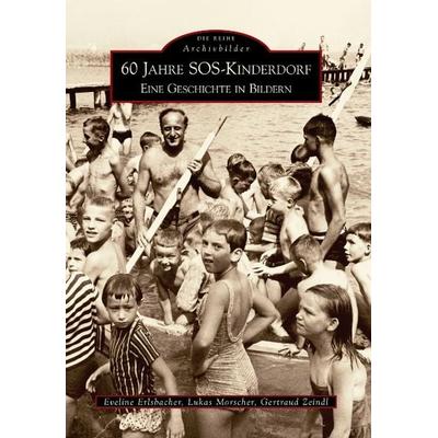 60 Jahre SOS-Kinderdorf, Taschenbuch von Lukas Morscher, Sutton, 978-3-86680-481-4