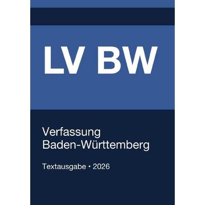 LV BW - Verfassung des Landes Baden-Württemberg 2026, Taschenbuch von Gesetze24 Deutschland, Epubli, 978-3-565-38446-4