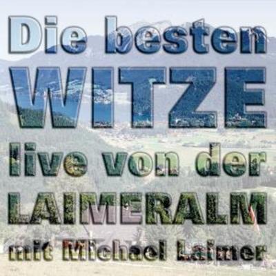 Die Besten Witze Live Von Der Laimeralm - Michael Laimer, CD