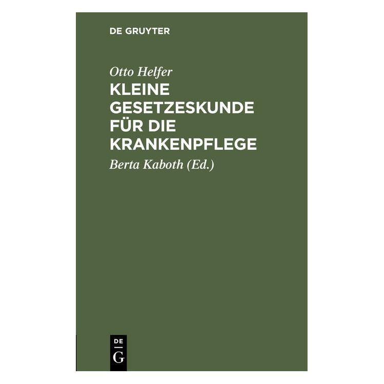 De Gruyter Helfer:Kleine Gesetzeskunde für die Kra (Deutsch, Hardcover, Otto Helfer) (67772287)
