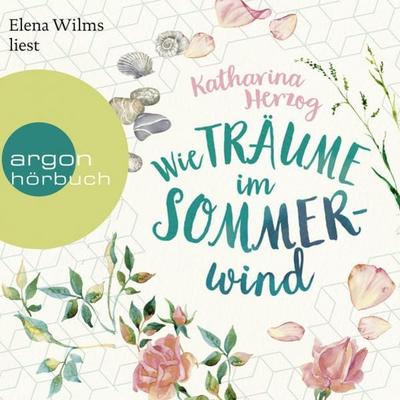 Wie Träume im Sommerwind - Katharina Herzog, Audio, 9783732418589