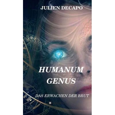 Humanum Genus, Gebundene Ausgabe von Julien Decapo, Tredition, 978-3-7497-3076-6