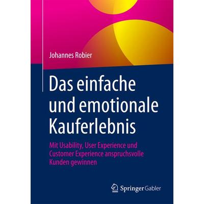 Das einfache und emotionale Kauferlebnis, Taschenbuch von Johannes Robier, Springer Fachmedien Wiesbaden GmbH, 978-3-658-10129-9
