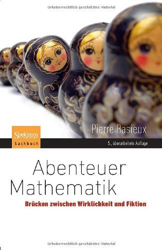 Pierre Basieux - Abenteuer Mathematik: Brücken zwischen Wirklichkeit und Fiktion - Preis vom 09.10.2026 07:28:09 h
