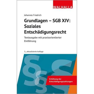 Grundlagen SGB XIV - Soziales Entschädigungsrecht, Taschenbuch von Johannes Friedrich, Walhalla und Praetoria, 978-3-8029-7203-4