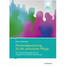 Personalgewinnung für die ambulante Pflege, Fachbücher von Birger Schlürmann
