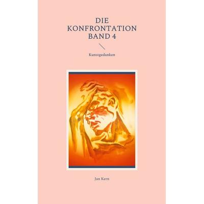 Die Konfrontation Band 4, Taschenbuch von Jan Kern, BoD – Books on Demand, 978-3-7543-4843-7