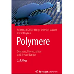 Polymere: Synthese, Eigenschaften und Anwendungen, Fachbücher von Sebastian Koltzenburg, Oskar Nuyken, Michael Maskos