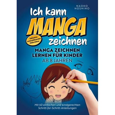 Ich kann Manga zeichnen!, Taschenbuch von Naoko Hoshino, Bookmundo Direct, 978-94-036-8404-8