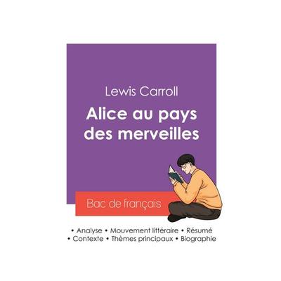 Réussir son Bac de français 2027 : Analyse du roman Alice au pays des merveilles de Lewis Carroll, Taschenbuch von Lewis Carroll, Bac de français,