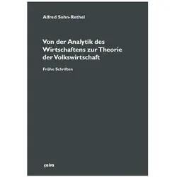 Von der Analytik des Wirtschaftens zur Theorie der Volkswirtschaft, Fachbücher von Alfred Sohn-Rethel
