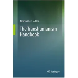 The Transhumanism Handbook, Fachbücher von Newton Lee