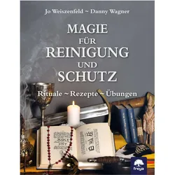 Magie für Reinigung und Schutz, Sachbücher von Wagner, Danny, Jo Weiszenfeld