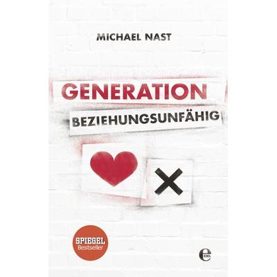 Generation Beziehungsunfähig, Taschenbuch von Michael Nast, Edel Books - ein Verlag der Edel Verlagsgruppe, 978-3-8419-0406-5