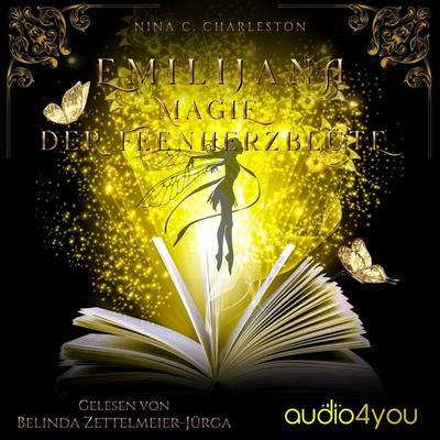 Emilijana - Magie der Feenherzblüte - Nina C. Charleston, Audio, 9783988188700