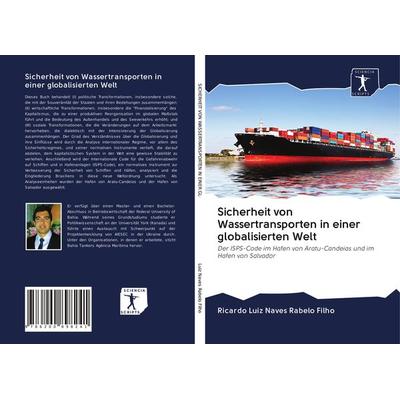 Sicherheit von Wassertransporten in einer globalisierten Welt, Taschenbuch von Ricardo Luiz Naves Rabelo Filho, Verlag Unser Wissen, 978-620-0-89824-1