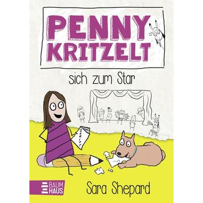 Penny kritzelt sich zum Star, Gebundene Ausgabe von Sara Shepard, Baumhaus