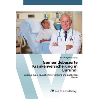 Gemeindebasierte Krankenversicherung in Burundi, Taschenbuch von Félix Banyankindagiye, AV Akademikerverlag, 978-620-0-09776-7