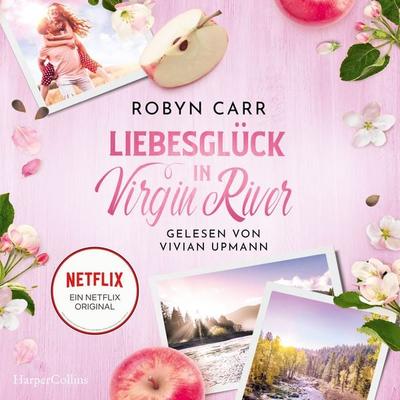 Liebesglück in Virgin River - Robyn Carr, Audio, 9783365013724