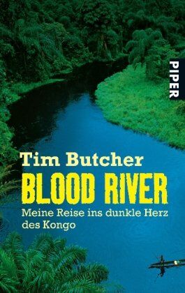 Tim Butcher - Blood River: Meine Reise ins dunkle Herz des Kongo - Preis vom 10.10.2026 11:48:34 h