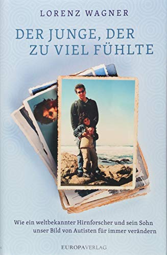 Lorenz Wagner - Der Junge, der zu viel fühlte: Wie ein weltbekannter Hirnforscher und sein Sohn unser Bild von Autisten für immer verändern - Preis vom 06.10.2026 07:26:00 h