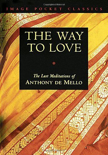 Anthony De Mello - The Way to Love (Image Pocket Classics) - Preis vom 06.10.2026 07:26:00 h