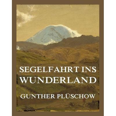 Segelfahrt ins Wunderland - Im Reich der Papageien und Guanakos -