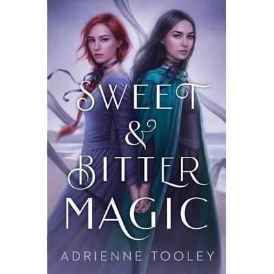 Sweet & Bitter Magic, Taschenbuch von Adrienne Tooley, Simon + Schuster LLC, 978-1-5344-5386-9
