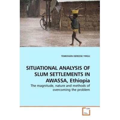 Deresse Yirgu, T: Situational Analysis Of Slum Settlements I, Taschenbuch von Temesgen Deresse Yirgu, VDM, 978-3-639-21600-4