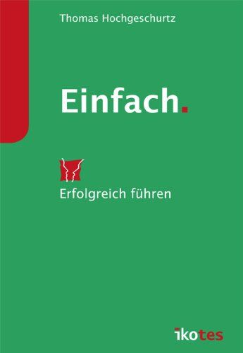 Thomas Hochgeschurtz - Einfach.: Erfolgreich führen - Preis vom 10.10.2026 11:48:34 h