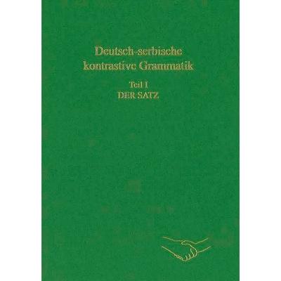 Deutsch-serbische kontrastive Grammatik. Teil I: Der Satz, Taschenbuch von Ulrich Engel,Smilja Srdić,Milivoj Alanović, Peter Lang GmbH,