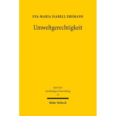 Umweltgerechtigkeit, Gebundene Ausgabe von Eva-Maria Isabell Ehemann, Mohr Siebeck, 978-3-16-157741-3