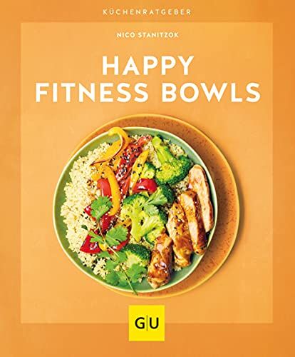 Nico Stanitzok - Happy Fitness-Bowls (GU KüchenRatgeber) - Preis vom 06.10.2026 07:26:00 h