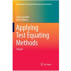 Applying Test Equating Methods, Fachbücher von Marie Wiberg, Jorge González