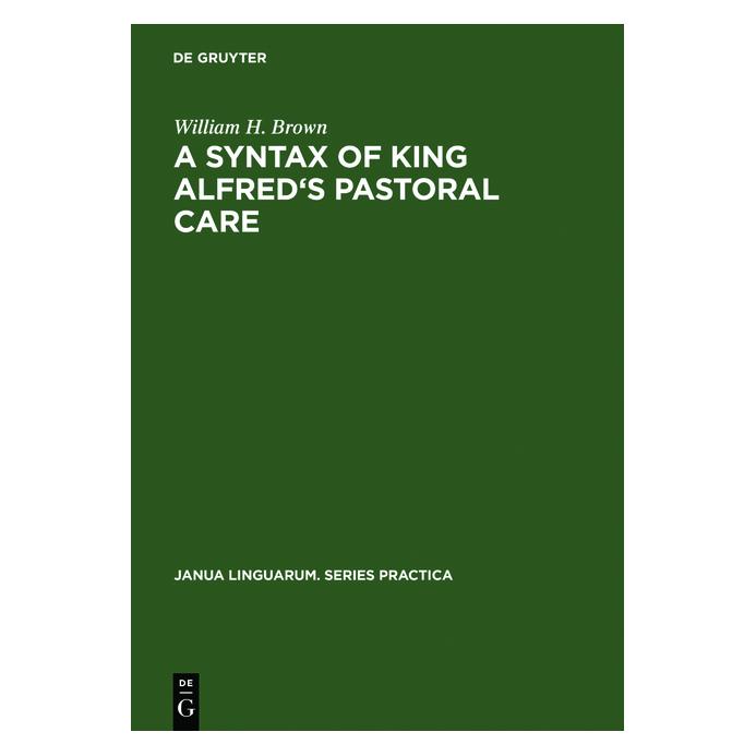 De Gruyter Brown:A Syntax of King Alfreds Pastora (Englisch, Hardcover, William H. Brown) (67775645)