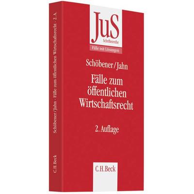 Fälle zum Öffentlichen Wirtschaftsrecht, Taschenbuch von Burkhard Schöbener,Ralf Jahn, C.H. Beck, 978-3-406-59642-1