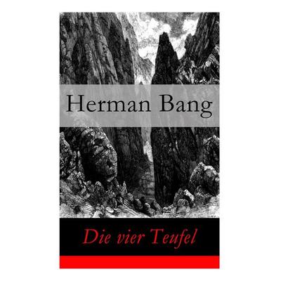 Die vier Teufel, Taschenbuch von Herman Bang, E-artnow, 978-80-268-5871-3