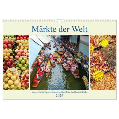 Märkte der Welt - fotografische Impressionen von Märkten berühmter Städte (Wandkalender 2026 DIN A3 quer), CALVENDO Monatskalender