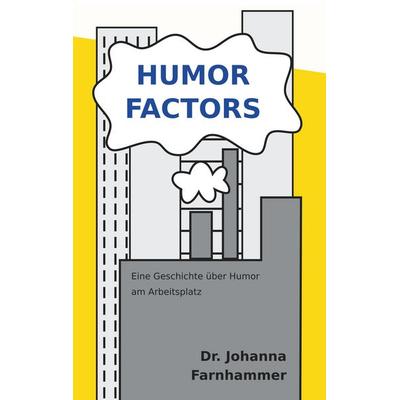 Humor Factors, Taschenbuch von Johanna Farnhammer, BoD – Books on Demand, 978-3-7504-3618-3