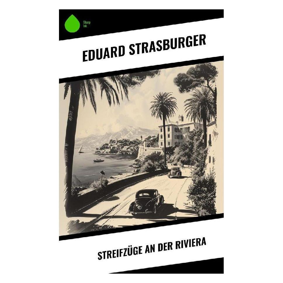Sharp Ink Streifzüge an der Riviera (Softcover, Eduard Strasburger) (57017826)